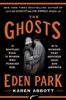 The Ghosts of Eden Park by  Karen Abbott