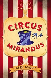 Circus Mirandus by Cassie Beasley