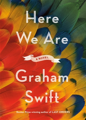 Here We Are by Graham Swift