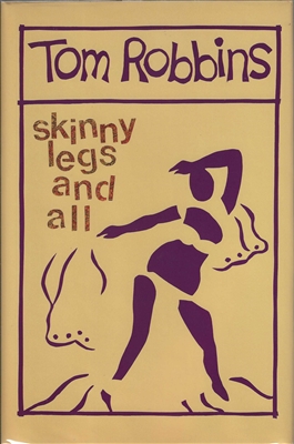 Skinny Legs and All by Tom Robbins