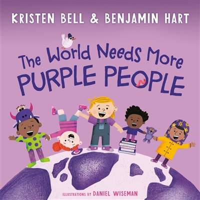 The World Needs More Purple People by Kristen Bell and Benjamin Hart and Daniel Wiseman