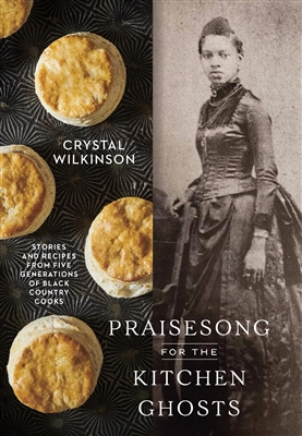 Praisesong for Kitchen Ghosts by â€‹Crystal Wilkinson