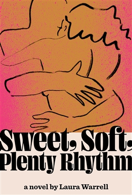 Sweet, Soft, Plenty of Rhythm by Laura Warrell