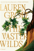 The Vaster Wilds by Lauren Groff