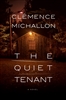 The Quiet Tenant  by CLÃ‰MENCE MICHALLON