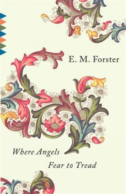 Where Angels Fear to Tread by E. M. Forster