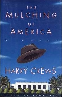 The Mulching of America by Harry Crews