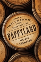 Pappyland : A Story of Family, Fine Bourbon, and the Things That Last