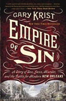 Empire of Sin: A Story of Sex, Jazz, Murder, and the Battle for Modern New Orleans