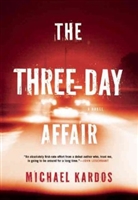 The Three Day Affair by Michael Kardos