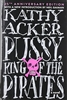 Pussy King of the Pirates by Kathy Acker