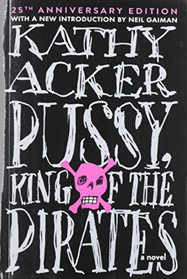 Pussy King of the Pirates by Kathy Acker