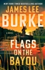 Flags on the Bayou by James Lee Burke