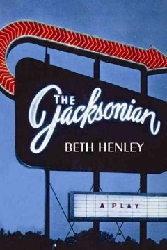 The Jacksonian: A Play by Beth Henley