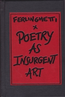Poetry As Insurgent Art by Lawrence Ferlinghetti