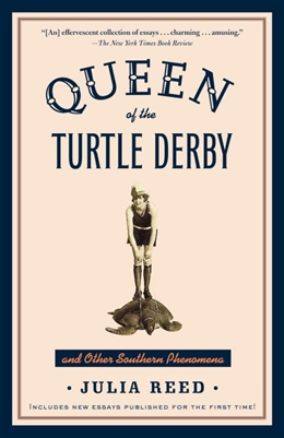 Queen of the Turtle Derby by Julia Reed