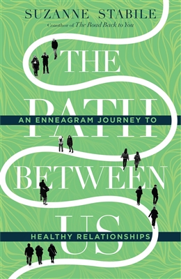 The Path Between Us: An Enneagram Journey to Healthy Relationships