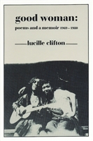 good woman poems and memoir by lucille clifton