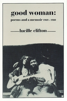 good woman poems and memoir by lucille clifton