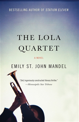 The Lola Quartet Emily St. John Mandel