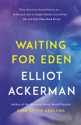 Waiting for Eden Elliot Ackerman