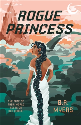 Rogue Princess by B. R. Myers