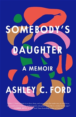 Somebody's Daughter by Ashley C. Ford