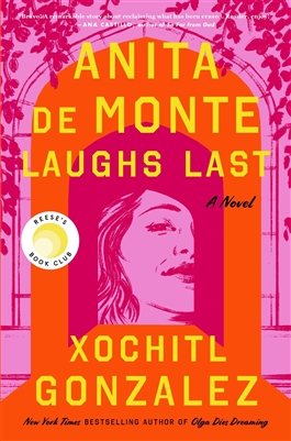 Anita de Monte Laughs Last by â€‹Xochitl Gonzalez
