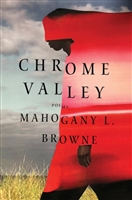 Chrome Valley by â€‹Mahogany L. Browne