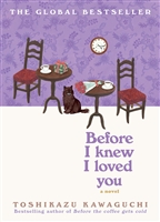 Before I Knew I Loved You by Toshikazu Kawaguchi