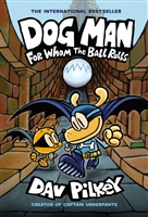 Dog Man: For Whom the Ball Rolls