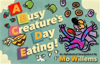 A Busy Creature's Day Eating by Mo Willems