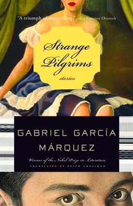 Strange Pilgrims by Gabriel Garcia Marquez