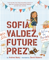 Sofia Valdez, Future Prez by Andrea Beaty