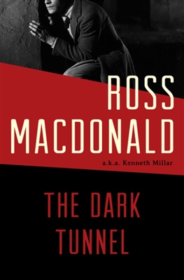 The Dark Tunnel by â€‹Ross Macdonald