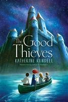 The Good Thieves by Katherine Rundell