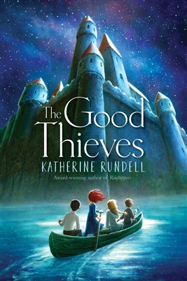 The Good Thieves by Katherine Rundell