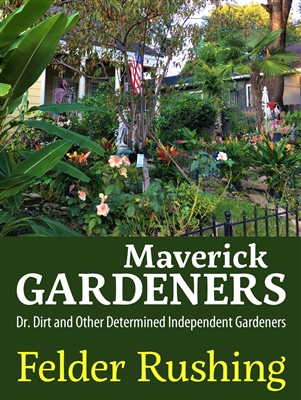 Maverick Gardeners by Felder Rushing