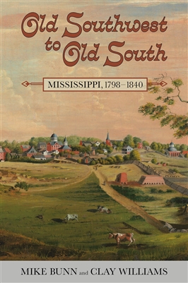 Old Southwest to Old South â€‹by Mike Bunn and â€‹Clay Williams