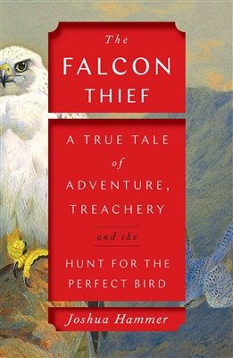 The Falcon Thief by Joshua Hammer