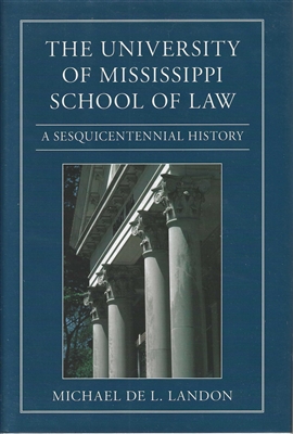 University of Mississippi School of Law by Michael de L. Landon