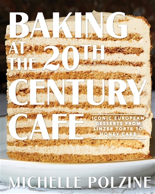 Baking at the 20th Century Cafe by Michelle Polzine