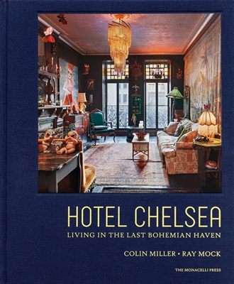 Hotel Chelsea by Colin Miller and Ray Mock