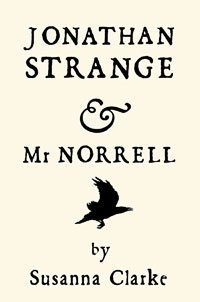 Jonathan Strange and Dr. Norrell by Susanna Clarke