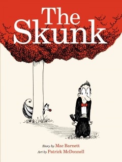 The Skunk by Mac Barnett | Patrick McDonnell