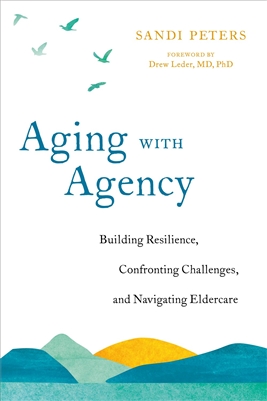 Aging with Agency by Sandi Peters