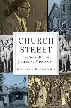 Church Street: The Sugar Hill of Jackson, Mississippi