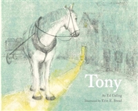 Tony by Ed Galing and Erin Stead