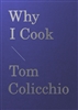 Why I Cook by â€‹Tom Colicchio