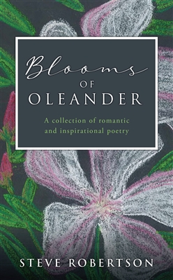 Blooms of Oleander by Steve Robertson